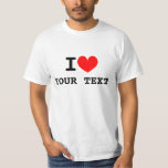 Custom i heart text t shirts | Make your own tee<br><div class="desc">Custom i heart text t shirts. Customizable I love template design. Make your own iheart tee. Change the quantity to get the cheapest price per shirt. Express yourself.</div>