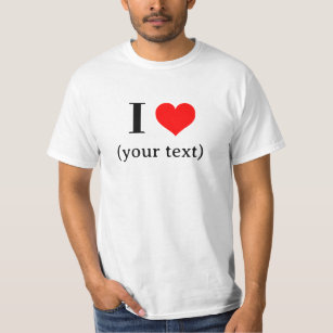 Custom I heart (your text) -  T-Shirt