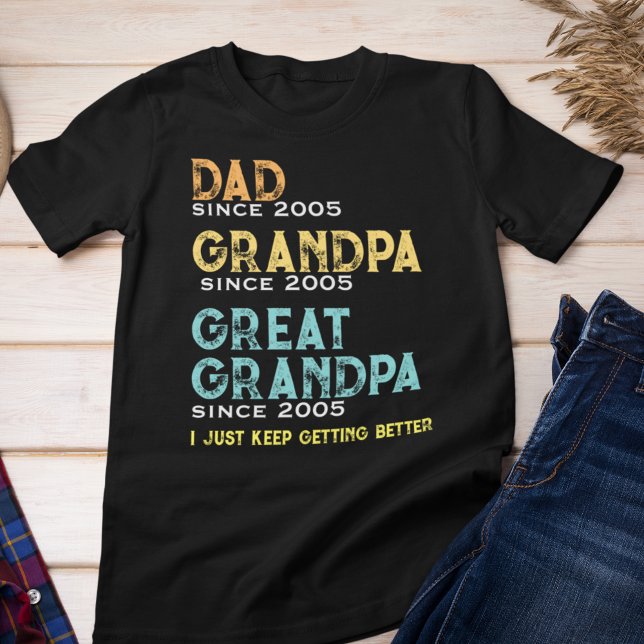 Custom I Keep Getting Better Gift for Father Grand T-Shirt (Creator Uploaded)