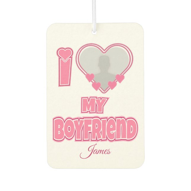 Custom I Love My Boyfriend – Add Photo & Name Air Freshener (Front)