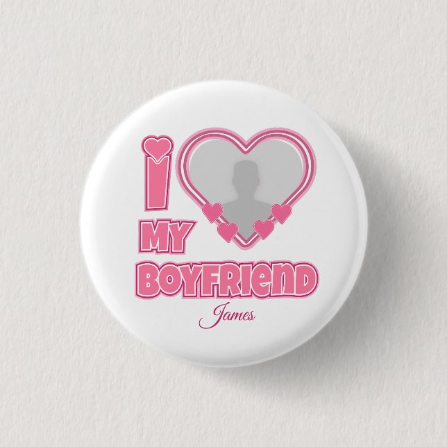 Custom I Love My Boyfriend – Add Photo & Name Button (Front)