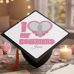 Custom I Love My Boyfriend – Add Photo & Name Graduation Cap Topper