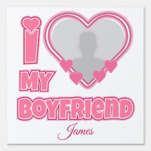 Custom I Love My Boyfriend – Add Photo & Name Sign