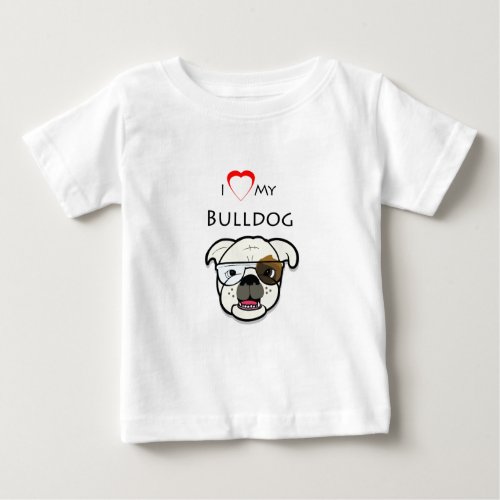 Custom I Love my Bulldog Baby T_Shirt