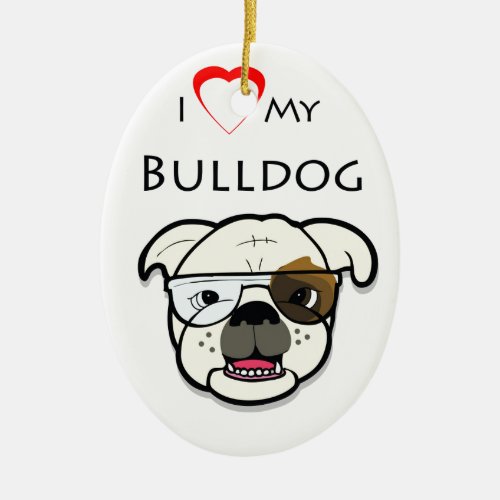 Custom I Love my Bulldog Ceramic Ornament