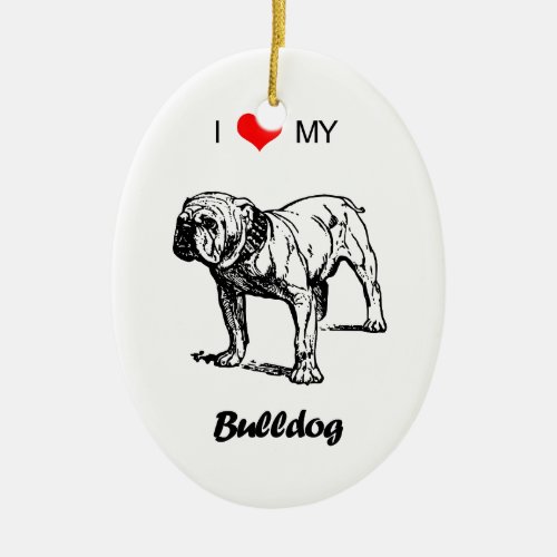 Custom I Love My Bulldog Heart Ceramic Ornament