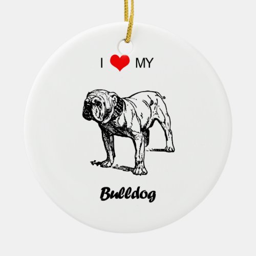 Custom I Love My Bulldog Heart Ceramic Ornament