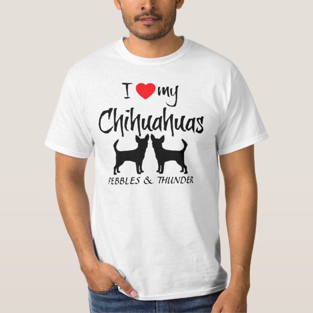 Custom I Love My Chihuahuas T-Shirt (Front)