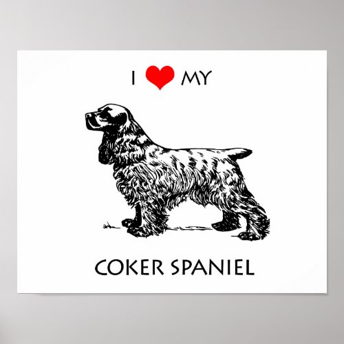 Custom I Love My Cocker Spaniel Dog Posters
