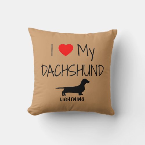 Custom I Love My Dachshund Throw Pillow