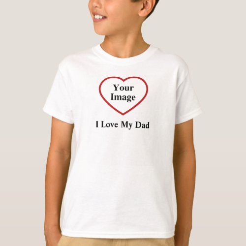 Custom I Love My Dad Photo White Only T_Shirt