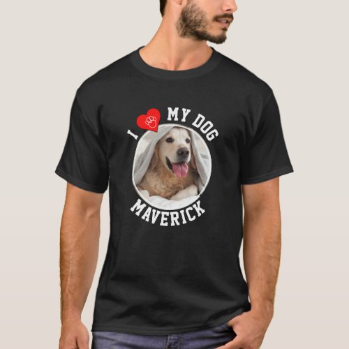 Custom I LOVE MY DOG T_Shirt