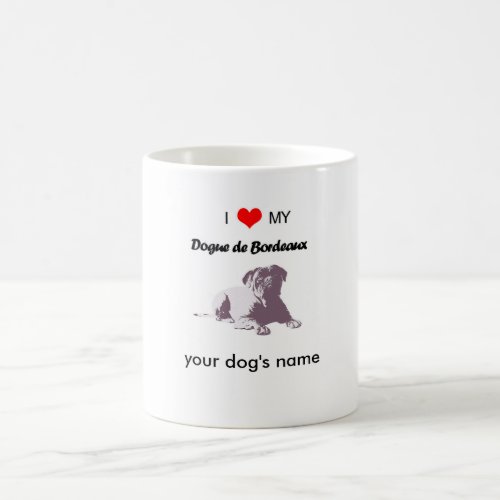 Custom I love my Dogue de Bordeaux Coffee Mug