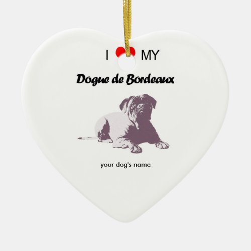 Custom I love my Dogue de Bordeaux ornaments