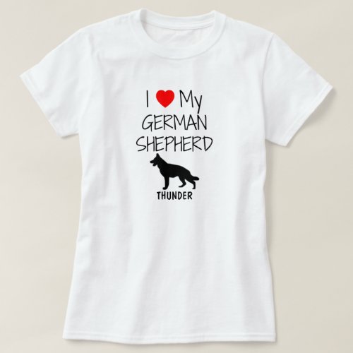 Custom I Love My German Shepherd T_Shirt