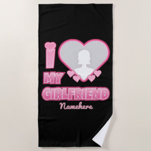 Custom I Love My Girlfriend – Add Photo & Name Beach Towel