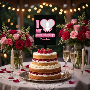 Custom I Love My Girlfriend – Add Photo & Name Cake Topper