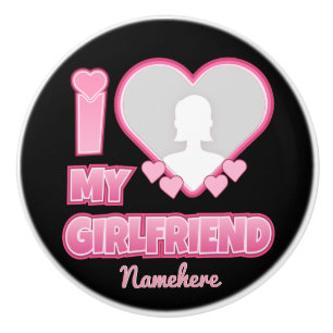 Custom I Love My Girlfriend – Add Photo & Name Ceramic Knob