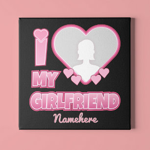 Custom I Love My Girlfriend – Add Photo & Name Gallery Wrap