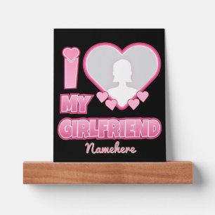 Custom I Love My Girlfriend – Add Photo & Name Picture Ledge