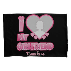 Custom I Love My Girlfriend – Add Photo & Name Pillow Case