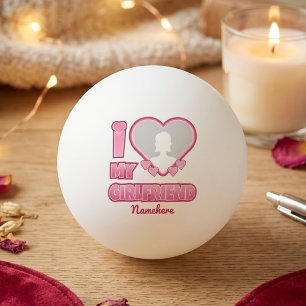 Custom I Love My Girlfriend – Add Photo & Name Ping Pong Ball