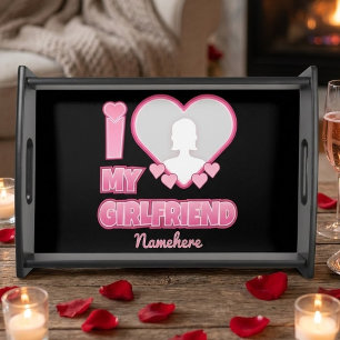 Custom I Love My Girlfriend – Add Photo & Name Serving Tray