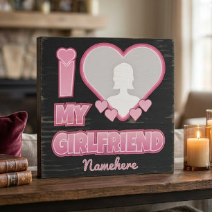 Custom I Love My Girlfriend – Add Photo & Name Wooden Box Sign