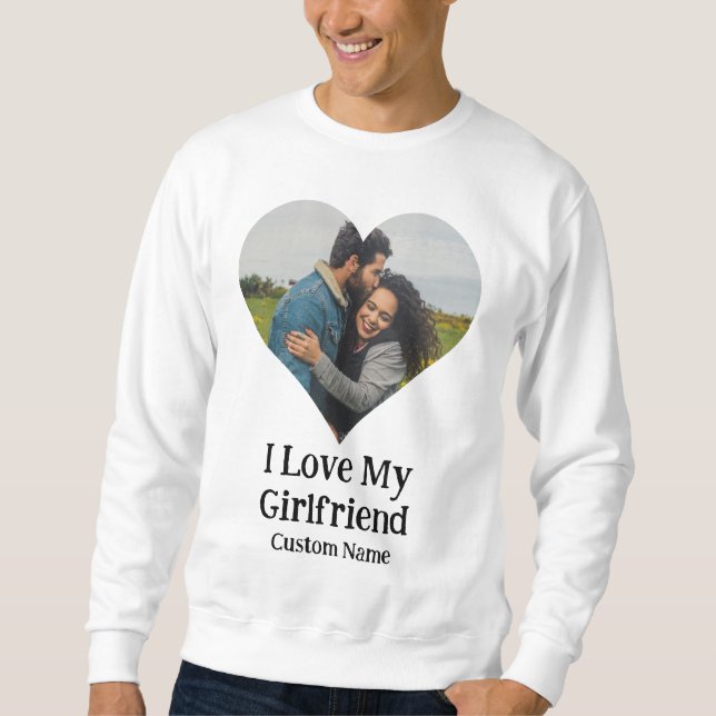 Custom I Love My Girlfriend Heart Photo Sweatshirt (Front)