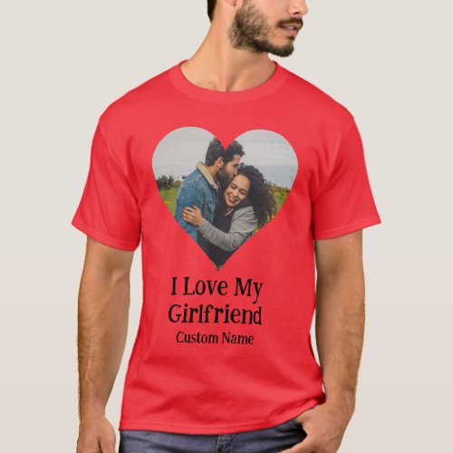 Custom I Love My Girlfriend Heart Photo T_Shirt