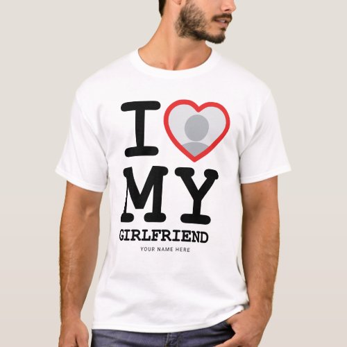 Custom I Love My Girlfriend Photo Text T_Shirt