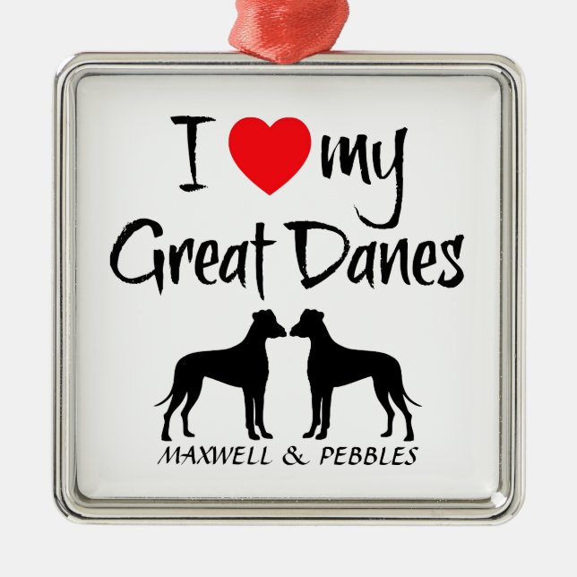 Custom I Love My Great Danes Metal Ornament (Front)