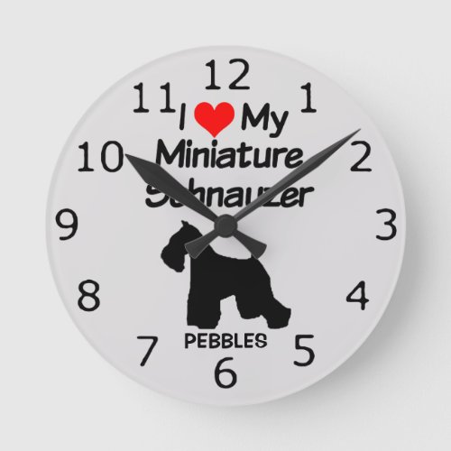 CUSTOM I Love My Miniature Schnauzer Dog Round Clock