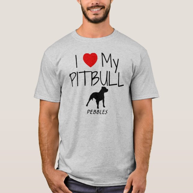 Custom I Love My Pitbull T-Shirt (Front)