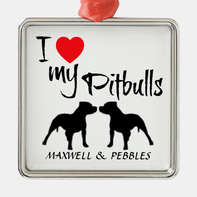 Custom I Love My Pitbulls Metal Ornament (Front)