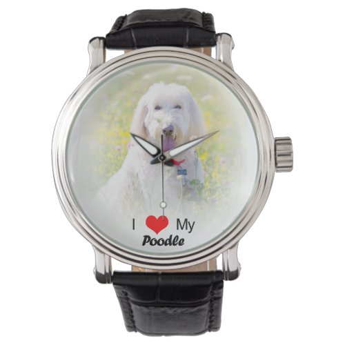 Custom I Love My Poodle watch