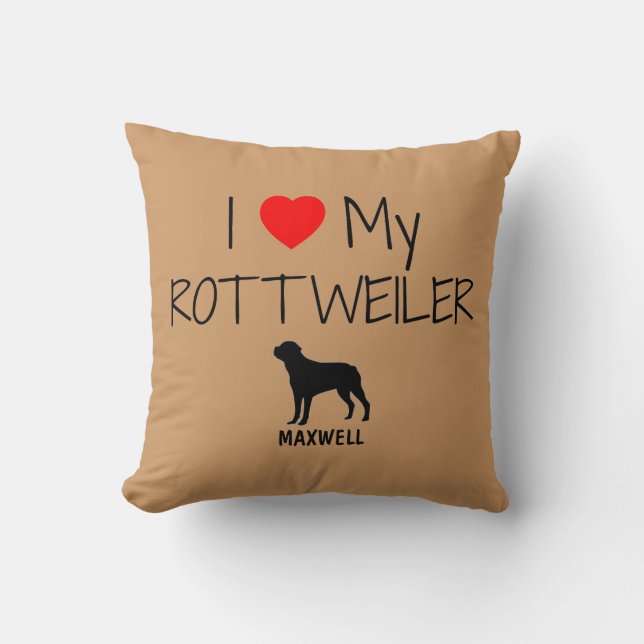 Custom I Love My Rottweiler Throw Pillow (Front)