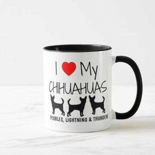 Custom I Love My Three Chihuahuas Mug