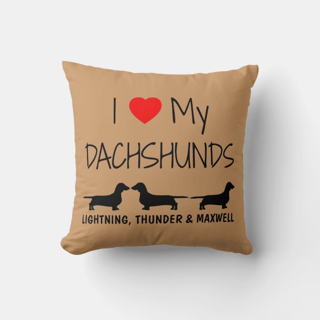 Custom I Love My Three Dachshunds Throw Pillow (Front)