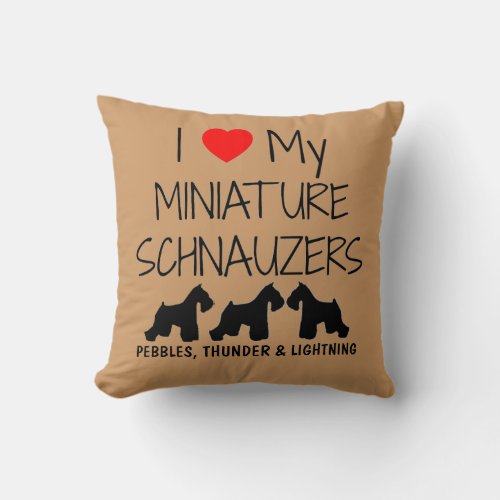 Custom I Love My Three Miniature Schnauzers Throw Pillow