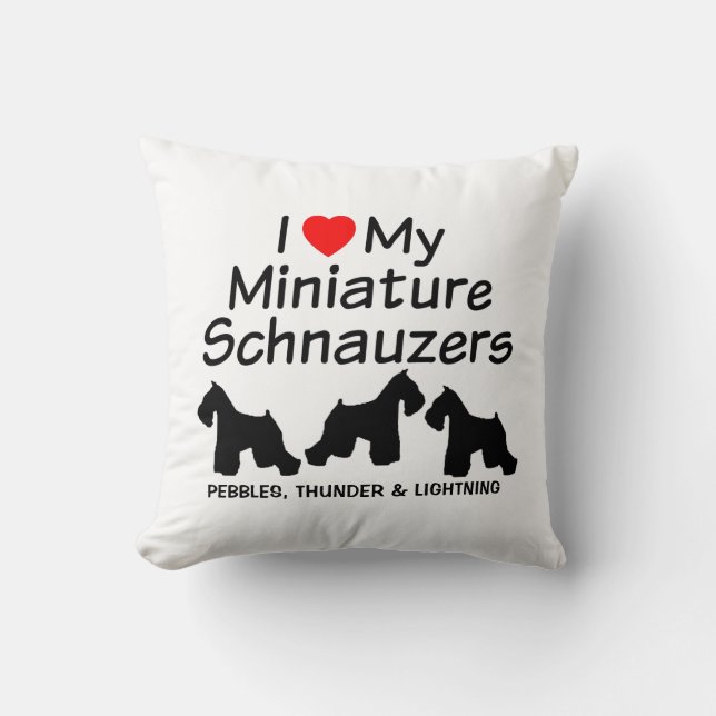 Custom I Love My THREE Miniature Schnauzers Throw Pillow (Front)