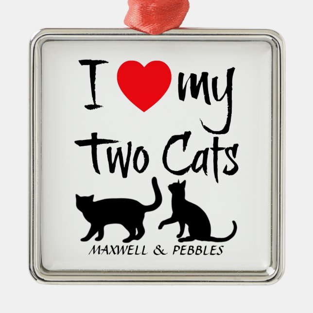 Custom I Love My Two Cats Metal Ornament (Front)