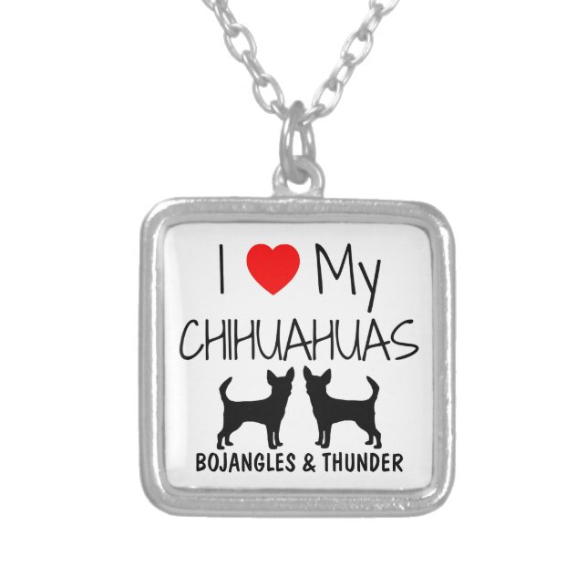 Custom I Love My Two Chihuahuas Silver Plated Necklace (Front)
