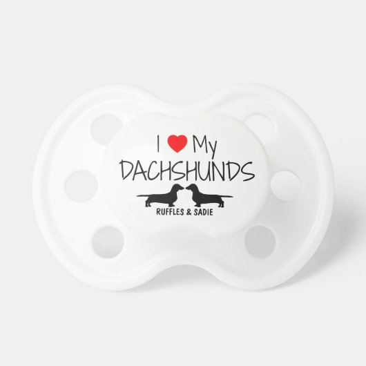 Custom I Love My Two Dachshunds Pacifier (Front)