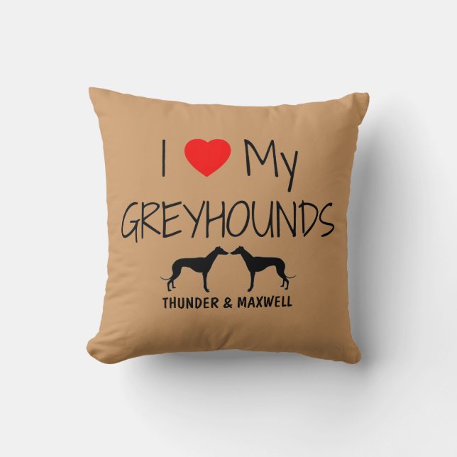 Custom I Love My Two Greyhounds Throw Pillow (Front)