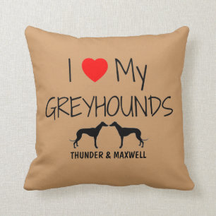 Custom I Love My Two Greyhounds Throw Pillow