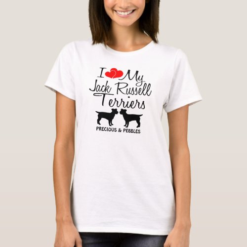 Custom I Love My Two Jack Russell Terriers T_Shirt