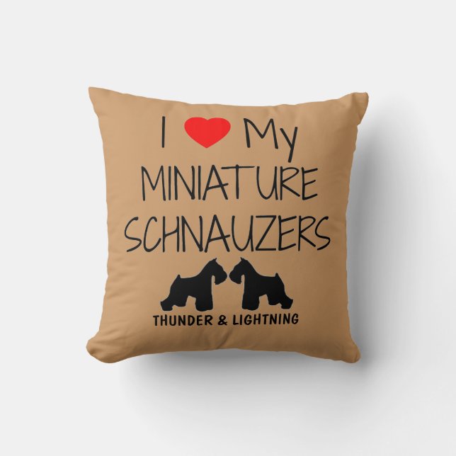Custom I Love My Two Miniature Schnauzers Throw Pillow (Front)