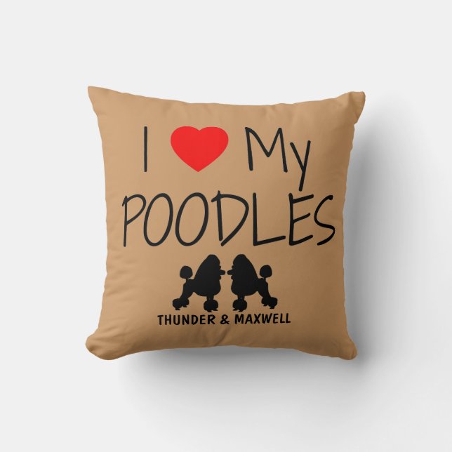 Custom I Love My Two Poodles Throw Pillow (Front)
