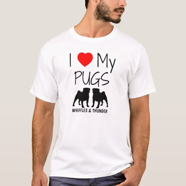 Custom I Love My Two Pugs T-Shirt (Front)